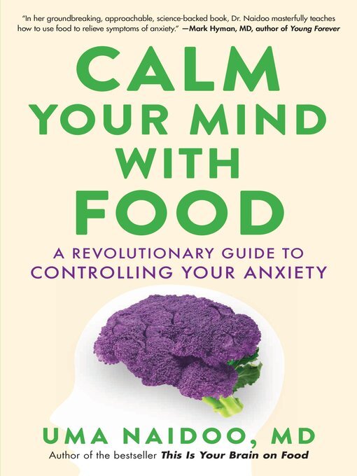 Title details for Calm Your Mind with Food by Uma Naidoo - Available